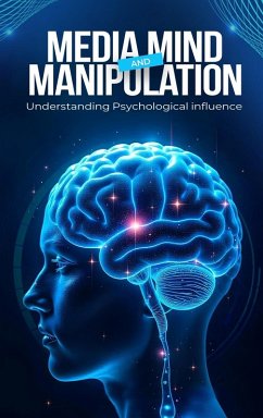 Media, Mind, and Manipulation - Weygandt, Adam