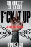 Tell Your Story So They Don't F*ck It Up Tell Your Story So They Don't F*ck It Up