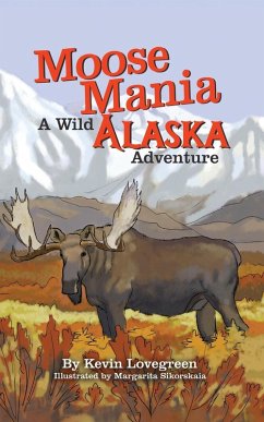 Cover Moose Mania A Wild Alaska Adventure
