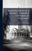 Reminiscences of a Sister, S. Florence Edwards, of Taiyuanfu