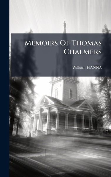 Memoirs Of Thomas Chalmers