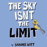 The Sky Isn't the Limit The Sky Isn't the Limit