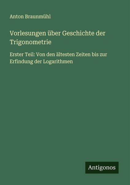 Vorlesungen über Geschichte der Trigonometrie
