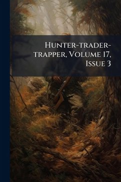 Hunter-trader-trapper, Volume 17, Issue 3 - Anonymous