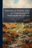 Historical Papers And Letters From The Northern Registers Historical Papers And Letters From The Northern Registers