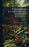 Iconographia botanica exotica, sive Hortus botanicus ..
