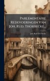 Parlementaire Redevoeringen Van Joh. Rud. Thorbecke...