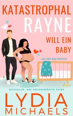 Cover Katastrophal Rayne Will Ein Baby (eBook, ePUB)