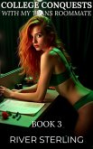 College Conquests with my Trans Roommate (Book 3) (eBook, ePUB)