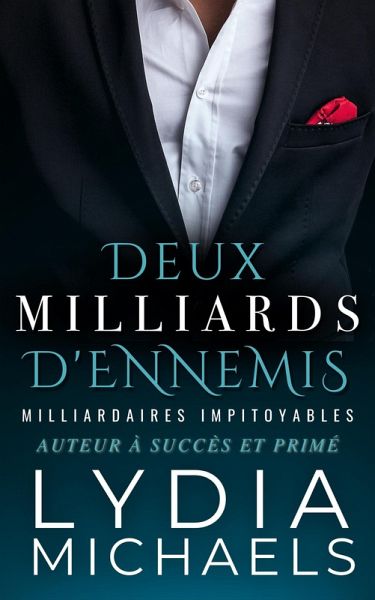 Deux Milliards d'Ennemis (Milliardaires Impitoyables, #2) (eBook, ePUB)