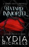 Bâtard Immortel (L'Ordre des Vampires, #4) (eBook, ePUB) Bâtard Immortel (L'Ordre des Vampires, #4) (eBook, ePUB)