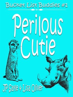 Perilous Cuties (Bucket List Buddies) (eBook, ePUB) - Sayle, Jp; Oliver, Lisa