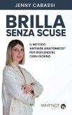 Brilla senza scuse (eBook, ePUB) Brilla senza scuse (eBook, ePUB)