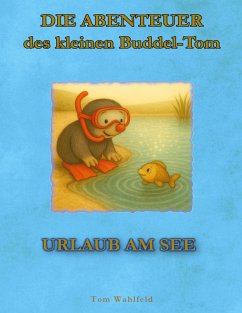 Die Abenteuer des kleinen Buddel-Tom (eBook, ePUB) Die Abenteuer des kleinen Buddel-Tom (eBook, ePUB)