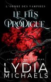 Le Fils Prodigue (L'Ordre des Vampires, #3) (eBook, ePUB) Le Fils Prodigue (L'Ordre des Vampires, #3) (eBook, ePUB)
