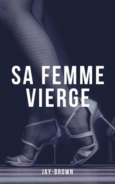 Sa femme vierge (eBook, ePUB)
