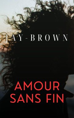 Amour sans fin (eBook, ePUB) - Jaybrown Amour sans fin (eBook, ePUB) - Jaybrown