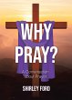 Why Pray? (eBook, ePUB) - Bild 1