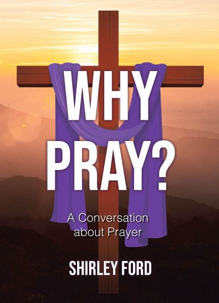 Why Pray? (eBook, ePUB)