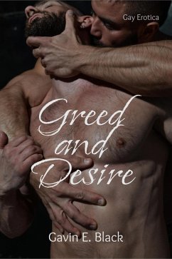Cover Greed and Desire: Gay Erotica (eBook, ePUB)