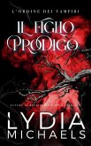Il Figlio Prodigo (L'Ordine dei Vampiri, #3) (eBook, ePUB) Il Figlio Prodigo (L'Ordine dei Vampiri, #3) (eBook, ePUB)