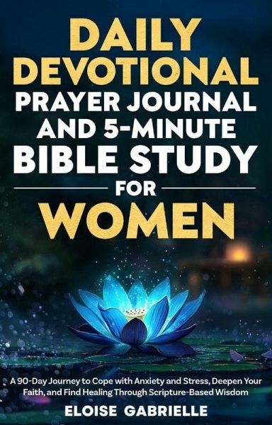 The Daily Devotional, Prayer Journal and 5-Minute Bible Study for Women (3 in 1) (eBook, ePUB)