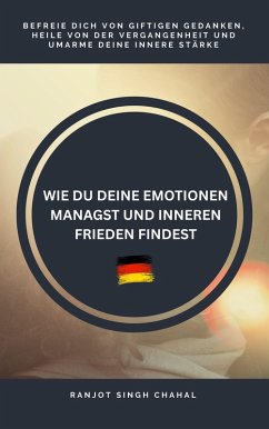 Cover Wie Du Deine Emotionen Managst Und Inneren Frieden Findest (eBook, ePUB)