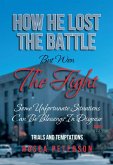 How He Lost the Battle But Won the Fight (eBook, ePUB)