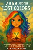 Zara and the Lost Colors - A Magical Journey of Kindness, Nature, and Bringing the World Back to Life (eBook, ePUB)