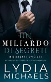 Un Miliardo di Segreti (Miliardari Spietati, #1) (eBook, ePUB)