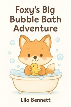 Foxy's Big Bubble Bath Adventure (eBook, ePUB) - Bennett, Lila