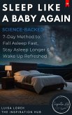Sleep Like a Baby Again (The Science-Backed 7-Day Method to Fall Asleep Fast, Stay Asleep Longer & Wake Up Refreshed) (eBook, ePUB)