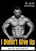I Didn't Give Up (1, #1) (eBook, ePUB)