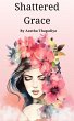 Shattered Grace (3) (eBook, ePUB) - Bild 1