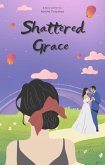Shattered Grace (3) (eBook, ePUB) Shattered Grace (3) (eBook, ePUB)