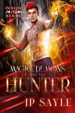 Magic, Demon and the Hunter (Enchanted Ink, #1) (eBook, ePUB) - Sayle, Jp