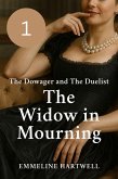 The Widow in Mourning (The Dowager and The Duelist, #1) (eBook, ePUB)