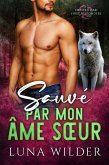 Sauvé par mon âme soeur (Twisted Oak Pack: First Responders, #5) (eBook, ePUB) Sauvé par mon âme soeur (Twisted Oak Pack: First Responders, #5) (eBook, ePUB)