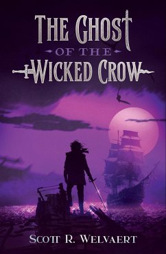 The Ghost of the Wicked Crow (Lost Zenith, #1) (eBook, ePUB) - Welveart, Scott R.