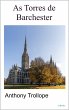 As Torres de Barchester (eBook, ePUB) - Bild 1