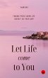 Let Life Come to You: Finding Peace... - Bild 1