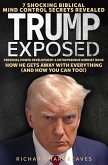 Trump Exposed - 7 Shocking Biblical Mind Control Secrets Revealed - How He Gets Away With Everything (And How You Can Too!) - Personal Power Development & Entrepreneur Mindset Book (Superhuman) (eBook, ePUB)