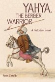 Yahya, the berber warrior (eBook, ePUB)