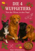 Die 4 Wuffgetiere - Von der Wiese in den Napf (eBook, ePUB)