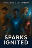 Sparks Ignited (The Catalyst Chronicles, #1) (eBook, ePUB) Sparks Ignited (The Catalyst Chronicles, #1) (eBook, ePUB)