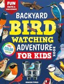 Backyard Birdwatching Adventure Book for Kids: Spot, Explore, and Learn About 40+ Amazing Birds with Fun Facts, Challenges, and Pictures! (eBook, ePUB)