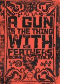 A Gun is the Thing With Feathers Episode 2 (A Gun is the Thing With Feathers Serialized, #2) (eBook, ePUB) A Gun is the Thing With Feathers Episode 2 (A Gun is the Thing With Feathers Serialized, #2) (eBook, ePUB)