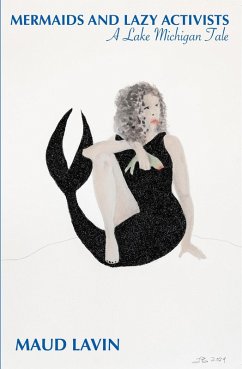 Cover Mermaids and Lazy Activists: A Lake Michigan Tale (eBook, ePUB)