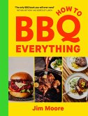 How to BBQ Everything (eBook, ePUB)