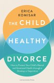 The Child-Healthy Divorce (eBook, ePUB)